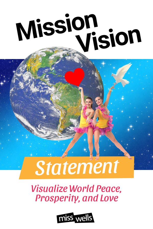 Miss Wells Mission Vision Statement to Visualize World Peace